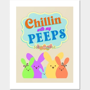 Chillin with my Peeps Posters and Art